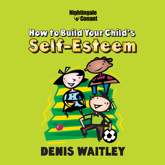 How to Build Your Child's Self-Esteem