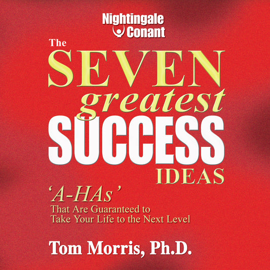 The Seven Greatest Success Ideas