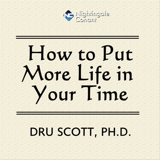 How to Put More Life in Your Time