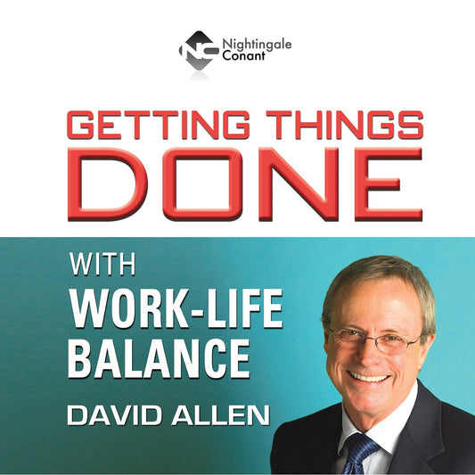 Getting Things Done with Work-Life Balance