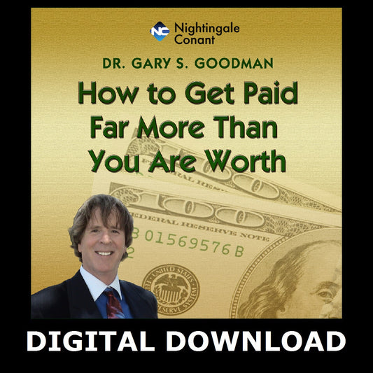 How To Get Paid Far More Than You Are Worth