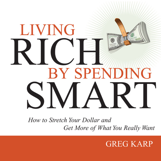 Living Rich By Spending Smart