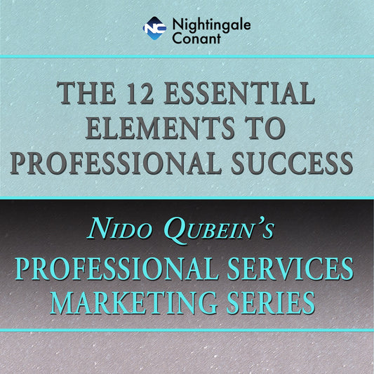The 12 Essential Elements to Professional Success