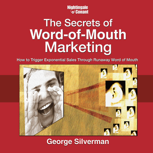 The Secrets of Word of Mouth Marketing