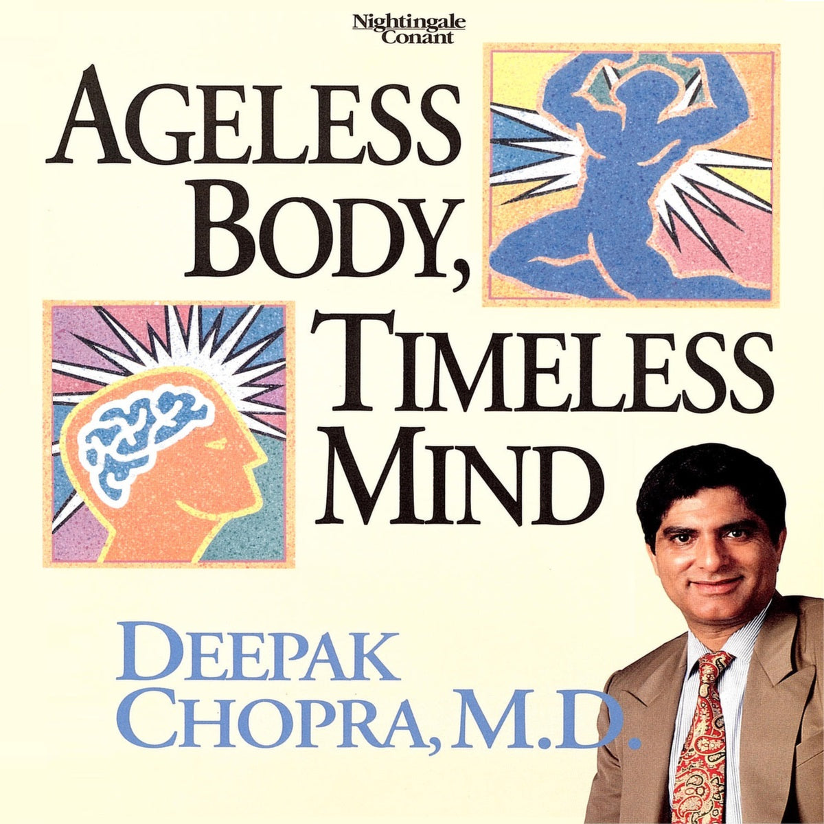 Ageless Body, Timeless Mind by Deepak Chopra | Nightingale-Conant