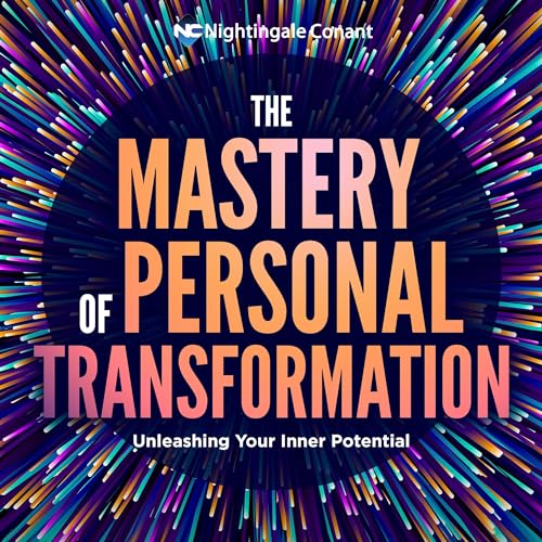 The Mastery Of Personal Transformation
