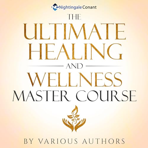 The Ultimate Healing And Wellness Master Course