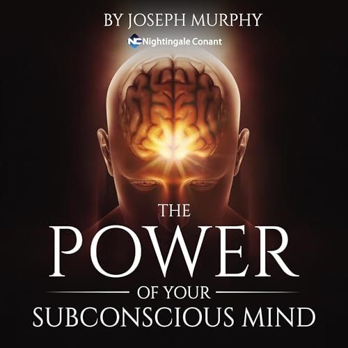The Power of Your Subconscious Mind