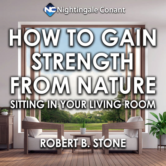 How To Gain Strength From Nature