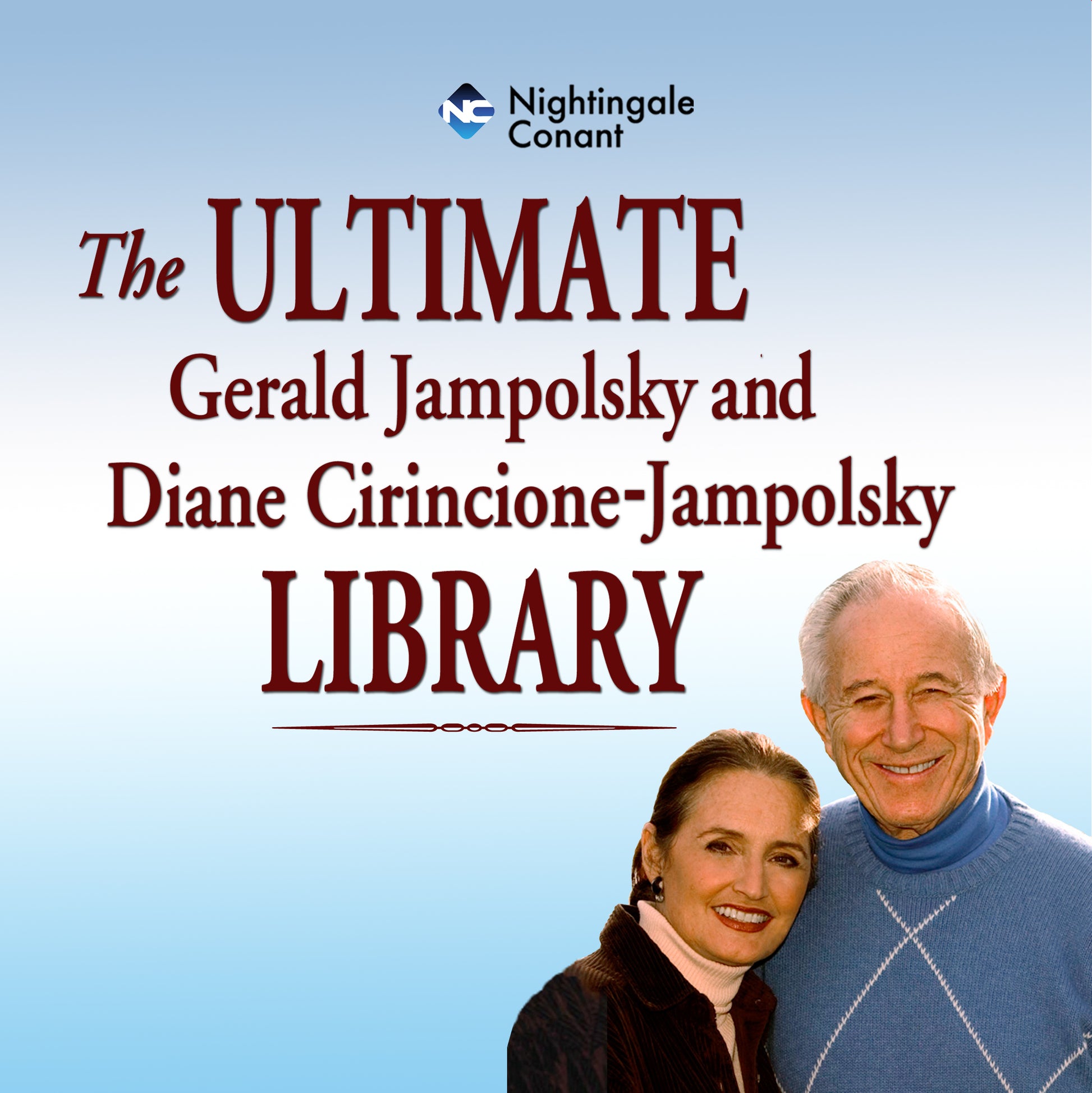 The Ultimate Jerry Jampolsky and Diane Cirincioni Library