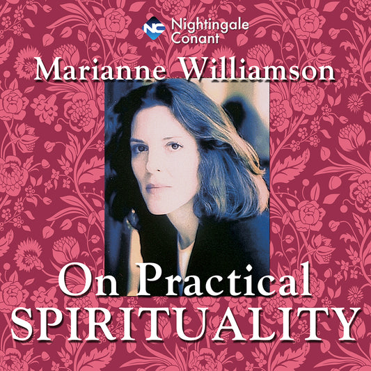 Marianne Williamson On Practical Spirituality