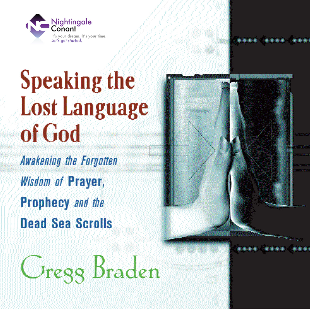 Speaking The Lost Language Of God by Gregg Braden | Nightingale-Conant