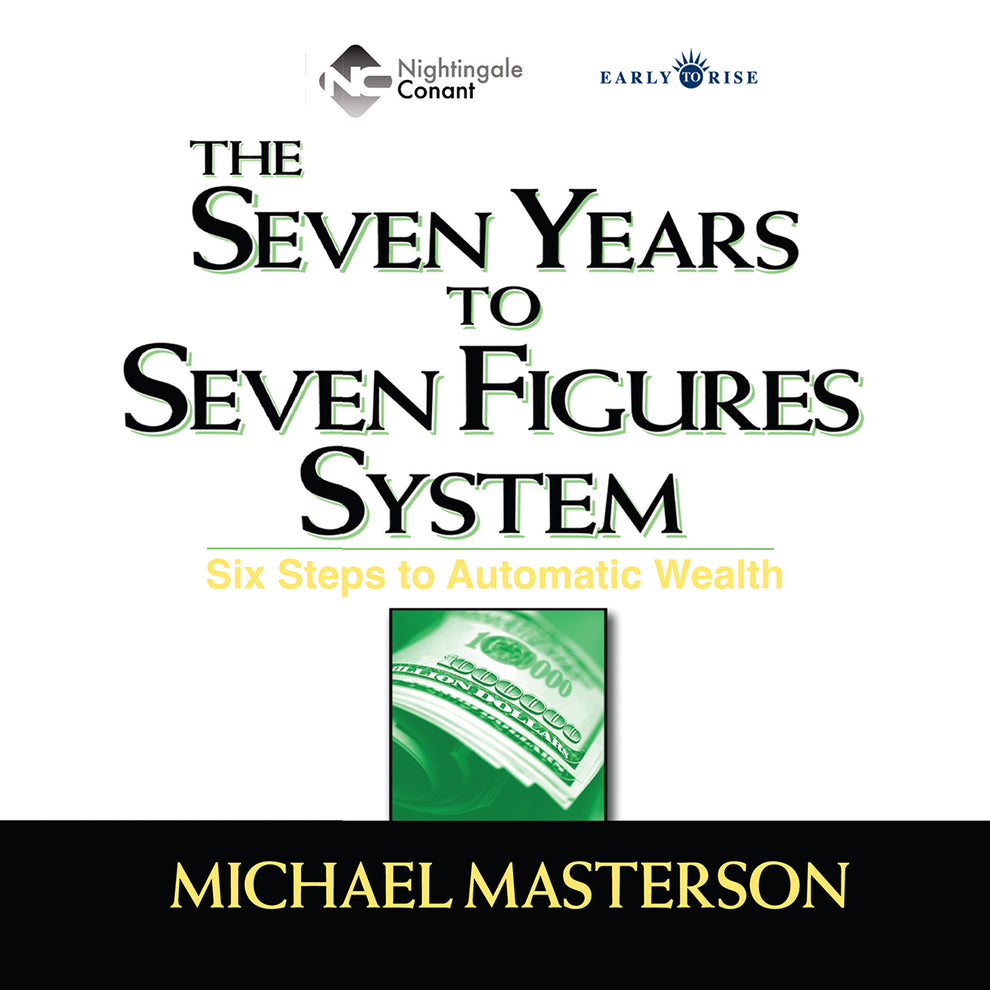 The Seven Years to Seven Figures System by Michael Masterson | Nigh ...